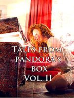 Watch Tales from Pandora\'s Box Vol. II Freemovieswatch