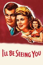 Watch I\'ll Be Seeing You Freemovieswatch