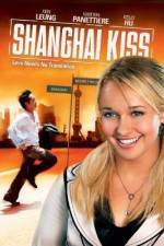 Watch Shanghai Kiss Freemovieswatch