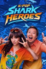 Watch K-Pop Shark Heroes Freemovieswatch