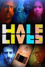 Watch Half Lives Freemovieswatch