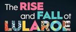 Watch The Rise and Fall of LuLaRoe Freemovieswatch