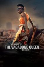 Watch The Legend of the Vagabond Queen of Lagos Freemovieswatch