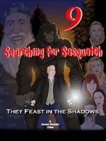 Watch Searching for Sasquatch 9: They Feast in the Shadows Freemovieswatch