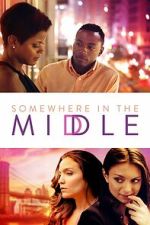 Watch Somewhere in the Middle Freemovieswatch