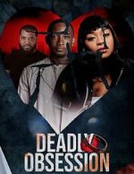 Watch Deadly Obsession Freemovieswatch
