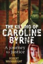 Watch A Model Daughter The Killing of Caroline Byrne Freemovieswatch