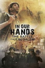 Watch In Our Hands: The Battle for Jerusalem Freemovieswatch