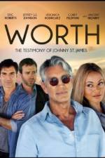Watch Worth: The Testimony of Johnny St. James Freemovieswatch
