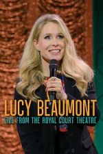 Watch Lucy Beaumont: Live from the Royal Court Theatre (TV Special 2024) Freemovieswatch