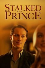 Watch Stalked by a Prince Freemovieswatch