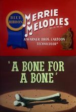 Watch A Bone for a Bone (Short 1951) Freemovieswatch