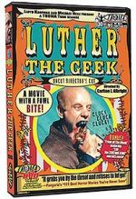 Watch Luther the Geek Freemovieswatch