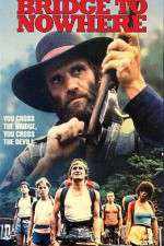 Watch Bridge to Nowhere Freemovieswatch