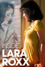 Watch Inside Lara Roxx Freemovieswatch
