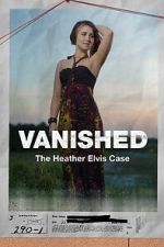 Watch Vanished: The Heather Elvis Case Freemovieswatch