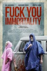 Watch Fuck You Immortality Freemovieswatch