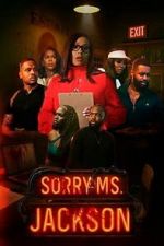 Watch Sorry Ms Jackson Freemovieswatch