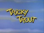Watch Tricky Trout Freemovieswatch