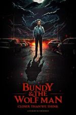 Watch Bundy & The Wolf Man: Closer Than We Think Freemovieswatch