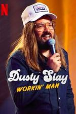 Watch Dusty Slay: Workin\' Man (TV Special 2024) Freemovieswatch