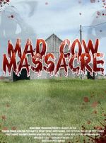 Watch Mad Cow Massacre Freemovieswatch