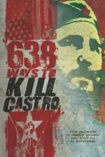 Watch 638 Ways To Kill Castro Freemovieswatch
