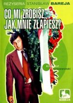 Watch Co mi zrobisz, jak mnie zlapiesz Freemovieswatch
