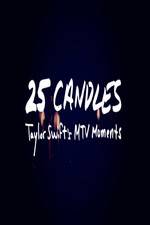 Watch 25 Candles: Taylor Swifts MTV Moments Freemovieswatch