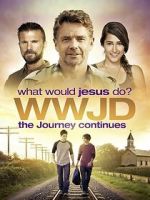 Watch WWJD: What Would Jesus Do? The Journey Continues Freemovieswatch