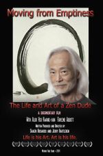 Watch Moving from Emptiness: The Life and Art of a Zen Dude Freemovieswatch
