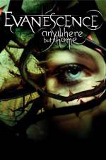Watch Evanescence Anywhere But Home Freemovieswatch