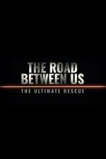 Watch The Road Between Us: The Ultimate Rescue Freemovieswatch