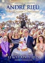 Watch Andr Rieu\'s 75th Birthday Celebration: The Dream Continues Freemovieswatch