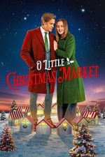 Watch O Little Christmas Market Freemovieswatch