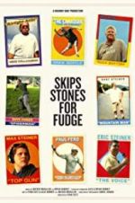 Watch Skips Stones for Fudge Freemovieswatch