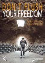 Watch Don\'t Flush Your Freedom Freemovieswatch
