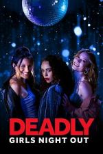 Watch Deadly Girls Night Out Freemovieswatch