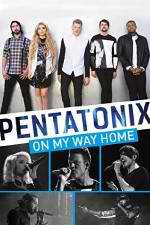 Watch Pentatonix: On My Way Home Freemovieswatch