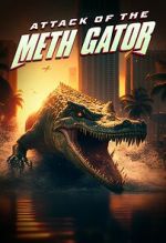 Watch Attack of the Meth Gator Freemovieswatch