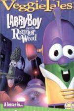 Watch Larry-Boy and the Rumor Weed Freemovieswatch