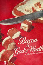 Watch Bacon & Gods Wrath Freemovieswatch