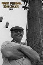 Watch Fred Dibnah, Steeplejack Freemovieswatch