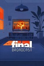 Watch Final Broadcast Freemovieswatch