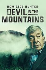 Watch Homicide Hunter: Devil in the Mountains (TV Special 2022) Freemovieswatch