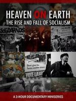 Watch Heaven on Earth: The Rise and Fall of Socialism Freemovieswatch