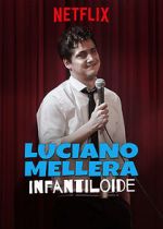 Watch Luciano Mellera: Infantiloide Freemovieswatch