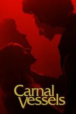 Watch Carnal Vessels Freemovieswatch
