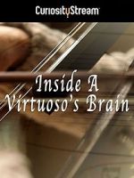 Watch Inside a Virtuoso\'s Brain Freemovieswatch