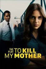 Watch The Plot to Kill My Mother Freemovieswatch